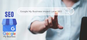 GoogleMyBusinessimpactLocalSEO