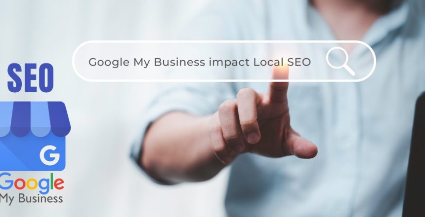 GoogleMyBusinessimpactLocalSEO